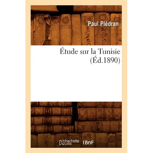 Étude Sur La Tunisie (Éd.1890)