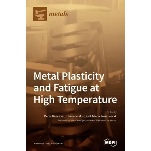 Metal Plasticity and Fatigue at High Temperature