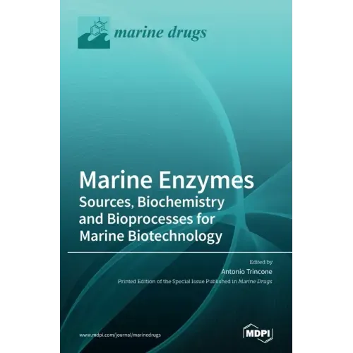 Marine Enzymes: Sources, Biochemistry and Bioprocesses for Marine Biotechnology