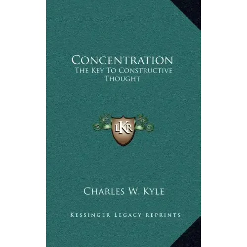 Concentration: The Key to Constructive Thought