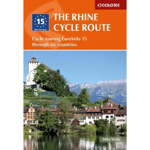The Rhine Cycle Route: From Source to Sea Through Switzerland, Germany and the Netherlands