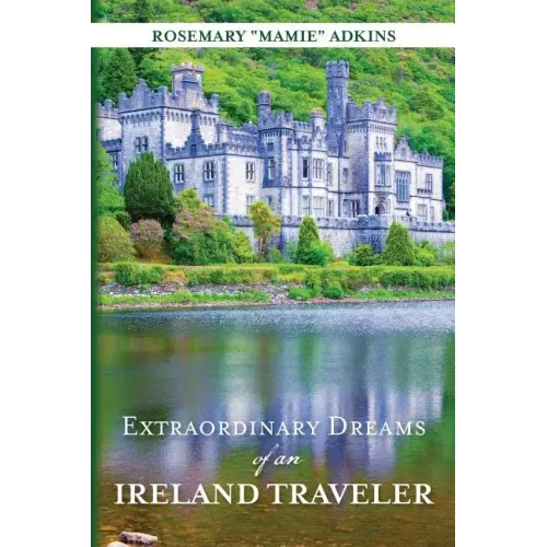 Extraordinary Dreams of an Ireland Traveler