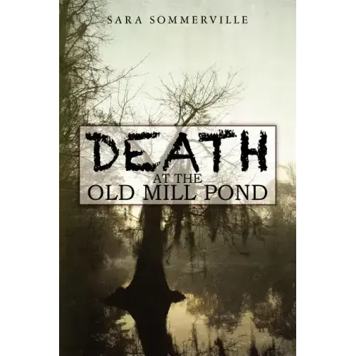 Death at the Old Mill Pond