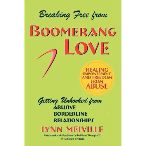 Breaking Free from Boomerang Love: Getting Unhooked from Borderline Personality Disorder Relationships