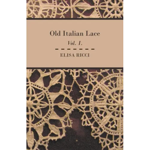Old Italian Lace - Vol. I.