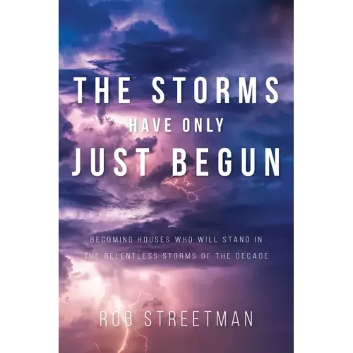 The Storms Have Only Just Begun: Becoming Houses Who Will Stand In The Relentless Storms of the Decade