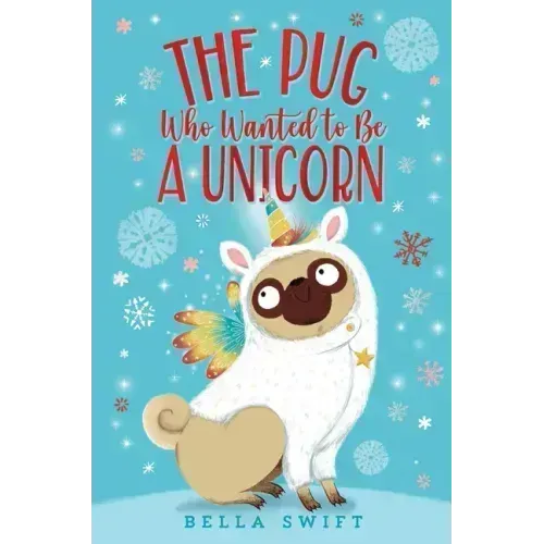 The Pug Who Wanted to Be a Unicorn