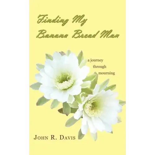 Finding My Banana Bread Man: A Journey through Mourning