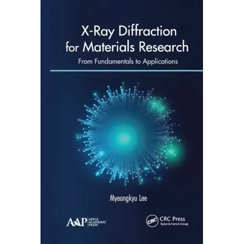 X-Ray Diffraction for Materials Research: From Fundamentals to Applications