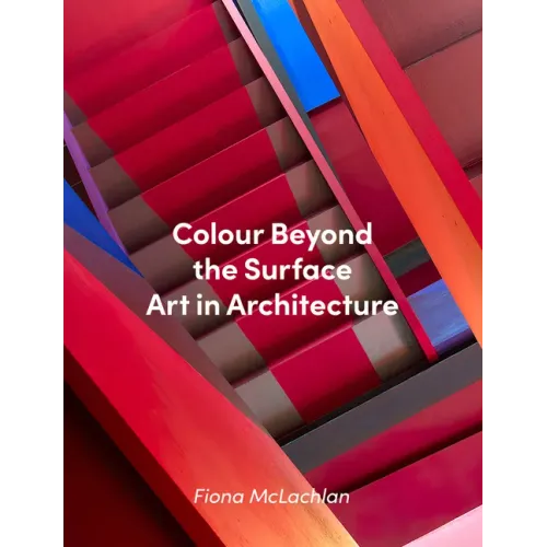 Colour Beyond the Surface: Art in Architecture: Art in Architecture