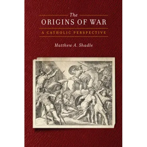 The Origins of War: A Catholic Perspective
