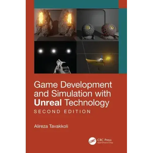 Game Development and Simulation with Unreal Technology, Second Edition