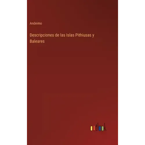Descripciones de las Islas Pithiusas y Baleares