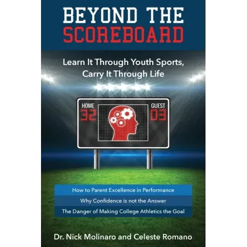 Beyond the Scoreboard: Learn It Through Youth Sports, Carry It Through Life