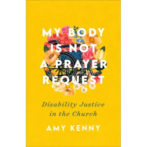 My Body Is Not a Prayer Request