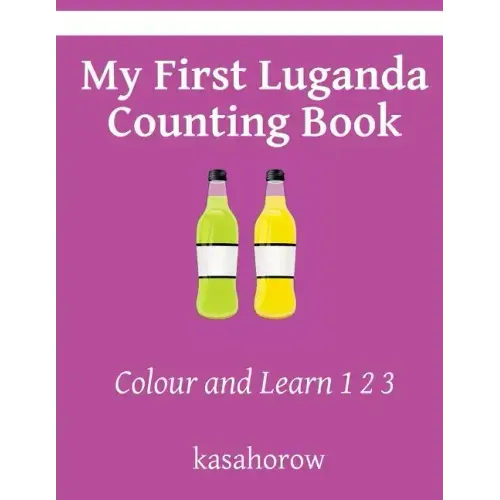 My First Luganda Counting Book: Colour and Learn 1 2 3