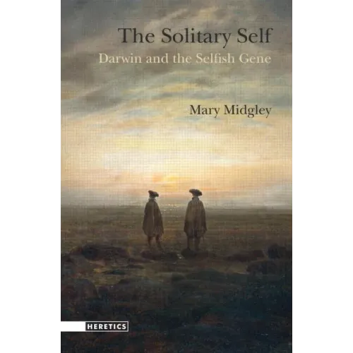 The Solitary Self: Darwin and the Selfish Gene
