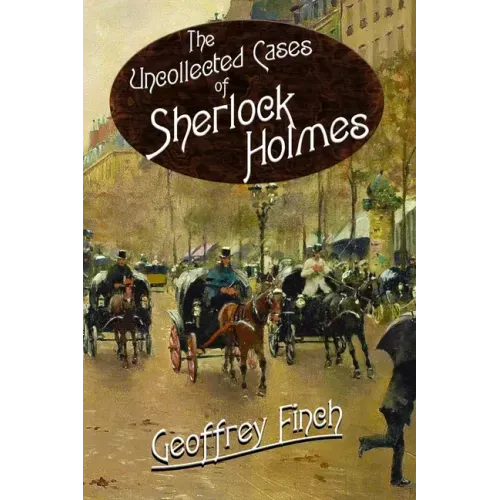 The Uncollected Cases of Sherlock Holmes