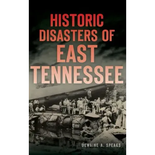 Historic Disasters of East Tennessee