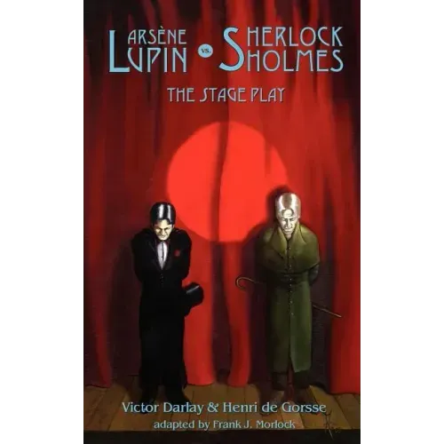 Arsene Lupin vs Sherlock Holmes: The Stage Play