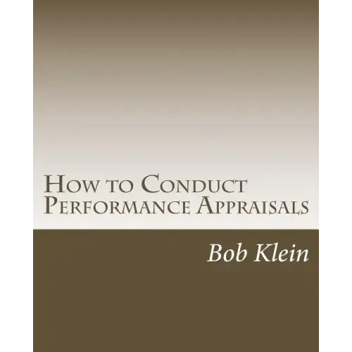 How to Conduct Performance Appraisals: in Real Estate