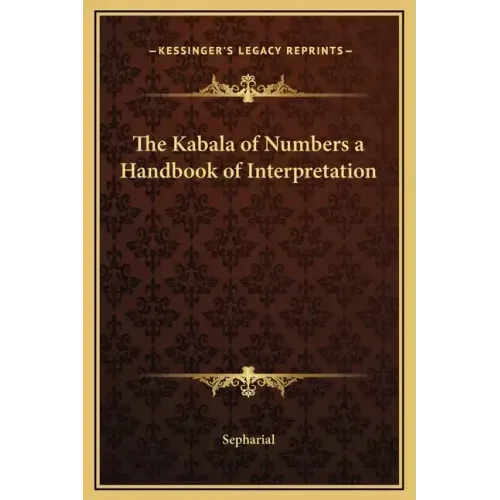 The Kabala of Numbers a Handbook of Interpretation