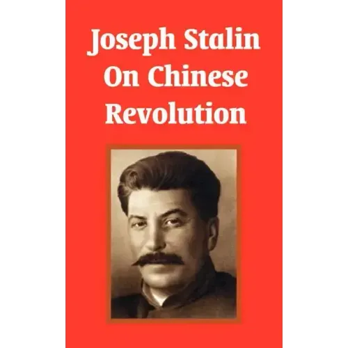 Joseph Stalin On Chinese Revolution