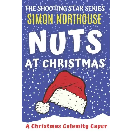 Nuts At Christmas: A Christmas Calamity Caper