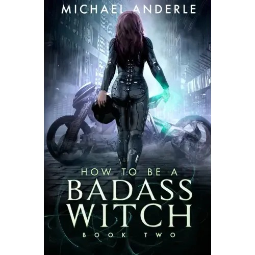 How To Be A Badass Witch: Book Two