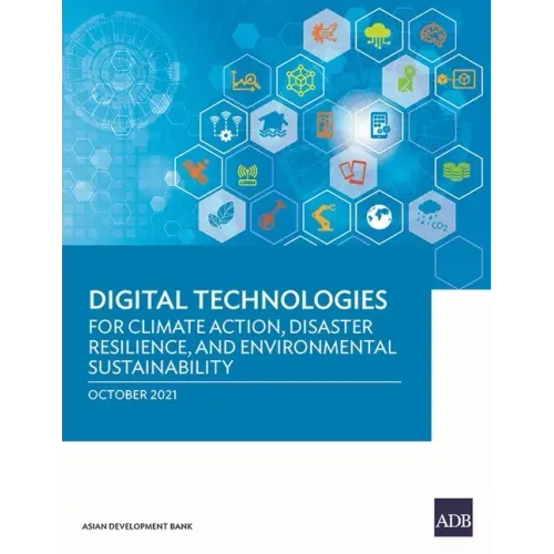 Digital Technologies for Climate Action, Disaster Resilience, and Environmental Sustainability