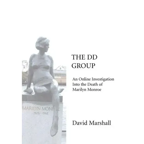 The DD Group: An Online Investigation Into the Death of Marilyn Monroe