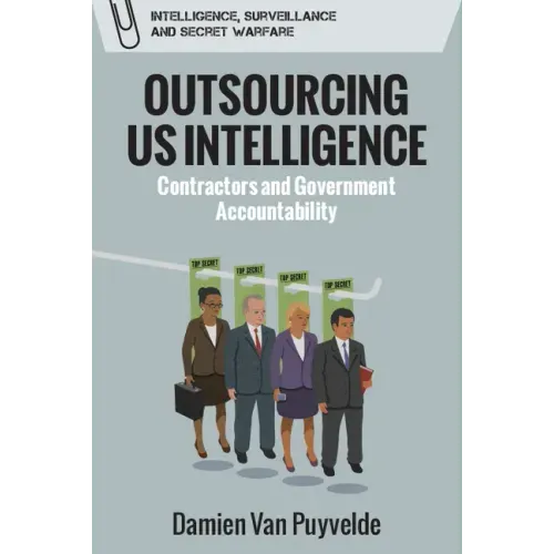 Outsourcing Us Intelligence: Contractors and Government Accountability