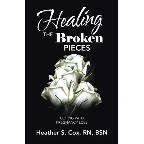 Healing the Broken Pieces: Coping with Pregnancy Loss