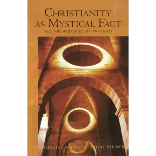 Christianity as Mystical Fact: And the Mysteries of Antiquity (Cw 8) Volume 8