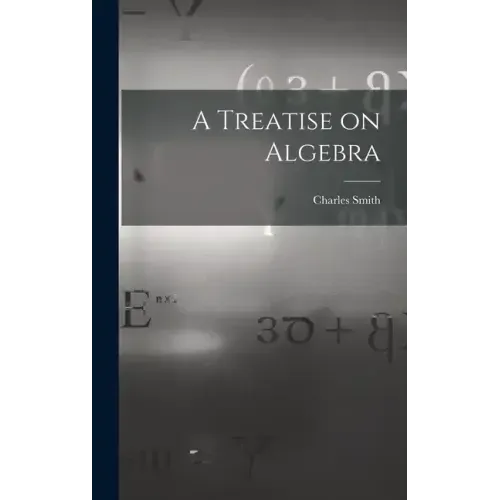 A Treatise on Algebra