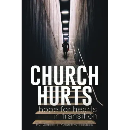Church Hurts: Hope for Hearts in Transition
