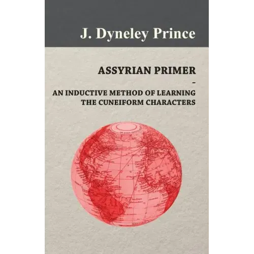 Assyrian Primer - An Inductive Method of Learning the Cuneiform Characters