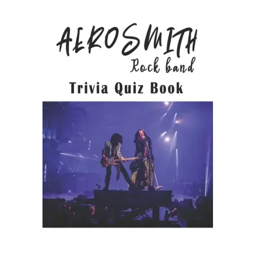 Aerosmith: Rock band Trivia Quiz Book