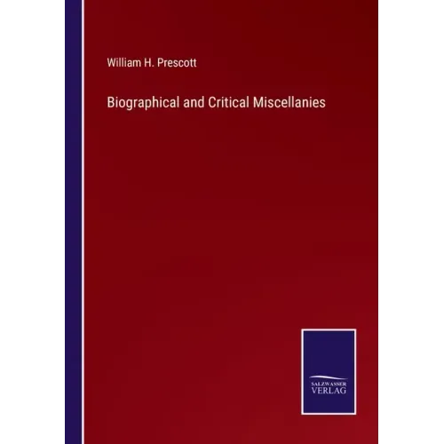 Biographical and Critical Miscellanies