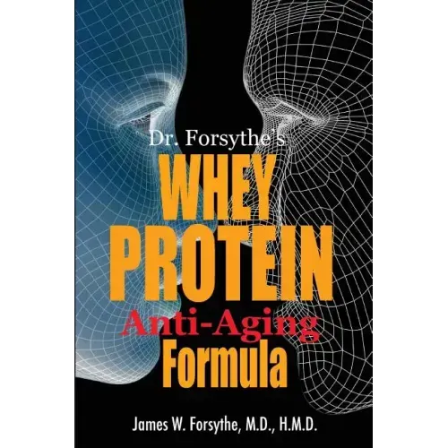 Dr. Forsythe's Whey Protein Anti-Aging Formula