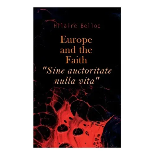 Europe and the Faith "Sine auctoritate nulla vita"