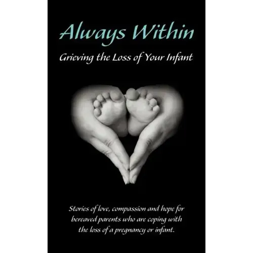 Always Within; Grieving the Loss of Your Infant