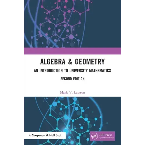Algebra & Geometry: An Introduction to University Mathematics