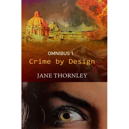 Crime By Design Omnibus 1: Three Thrillers in One Book
