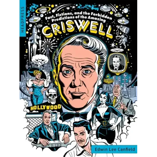Fact, Fictions, and the Forbidden Predictions of the Amazing Criswell