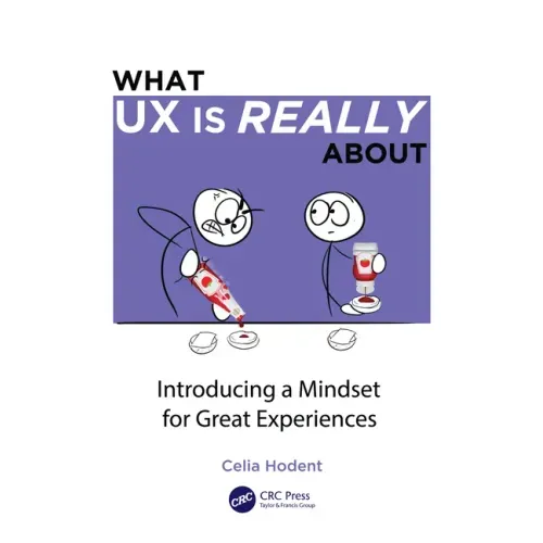 What UX Is Really about: Introducing a Mindset for Great Experiences
