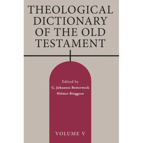 Theological Dictionary of the Old Testament, Volume V: Volume 5