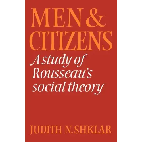 Men and Citizens: A Study of Rousseau's Social Theory