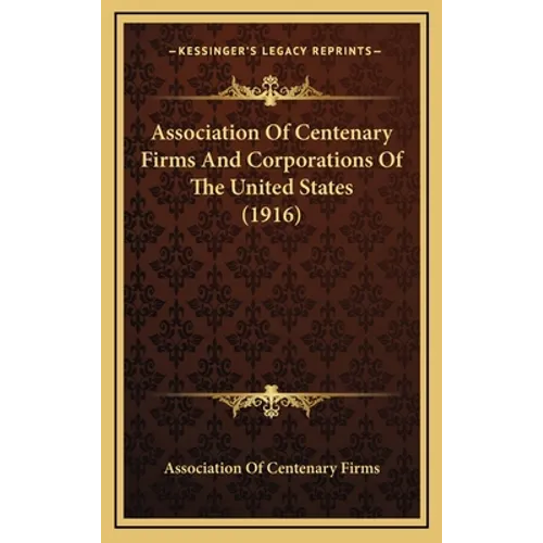 Association Of Centenary Firms And Corporations Of The United States (1916)