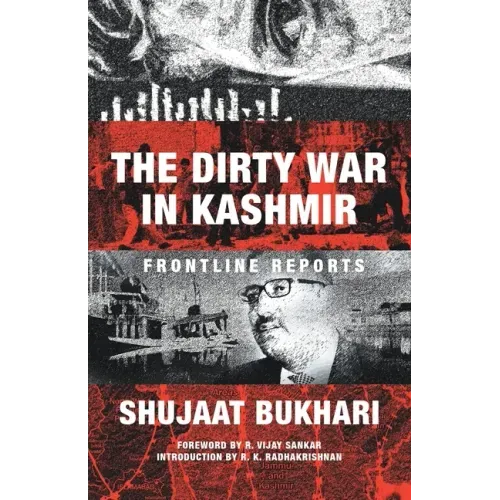 The Dirty War in Kashmir: Frontline Reports